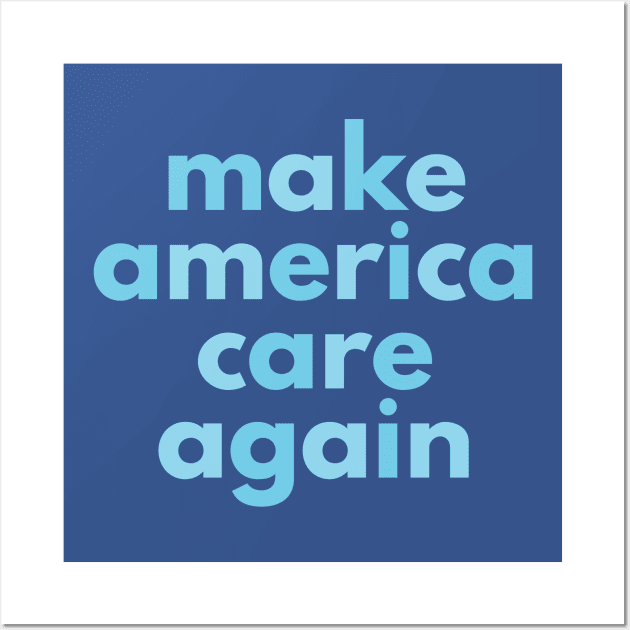 MAKE AMERICA CARE AGAIN Wall Art by YellowDogTees